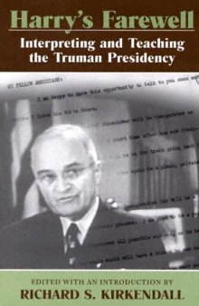 Harry's Farewell: Interpreting and Teaching the Truman Presidency  