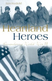 Heartland Heroes: Remembering World War Ii