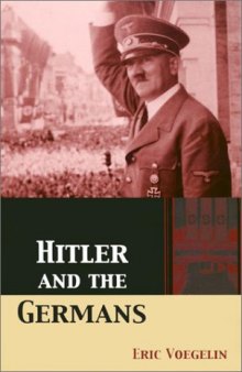 Hitler and the Germans (The Collected Works of Eric Voegelin)