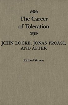 The Career of Toleration: John Locke, Jonas Proast, and After