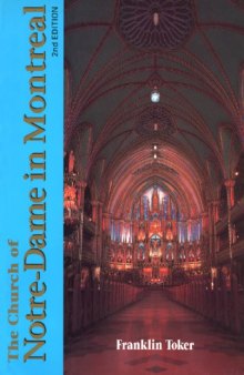 The Church of Notre-Dame in Montreal: An Architectural History