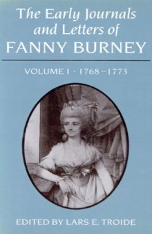 The Early Journals and Letters of Fanny Burney, Vol. 1: 1768-1773