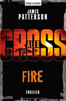 Fire: Ein Alex-Cross-Roman  