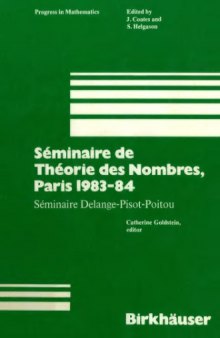 Séminaire de Théorie des Nombres, Paris 1983-84: Séminaire Delange-Pisot Poitou