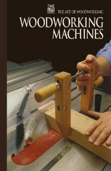 The Art of Woodworking. Woodworking Machines
