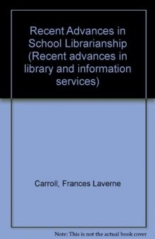 Recent Advances in School Librarianship. Recent Advances in Library and Information Services