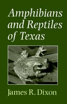 Amphibians and Reptiles of Texas: With Keys, Taxonomic Synopses, Bibliography, and Distribution Maps (W.L. Moody, Jr., Natural History Series, No. 8.)