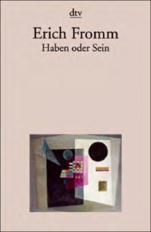 Haben oder Sein: Die seelischen Grundlagen einer neuen Gesellschaft. 17. Auflage