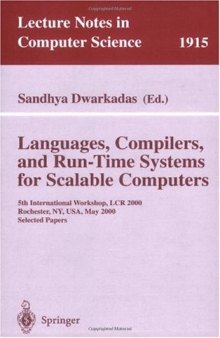 Languages, Compilers, and Run-Time Systems for Scalable Computers: 5th International Workshop, LCR 2000 Rochester, NY, USA, May 25–27, 2000 Selected Papers