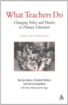 What Teachers Do: Changing Policy and Practice in Primary Education