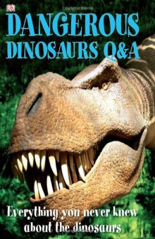 Dangerous Dinosaurs Q & A