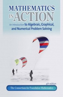 Mathematics in Action: An Introduction to Algebraic, Graphical, and Numerical Problem Solving, 4th Edition    