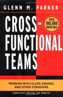 Cross-functional teams: working with allies, enemies, and other strangers