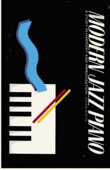 Modern jazz piano : a study in harmony [and improvisation]