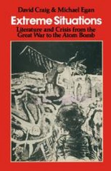 Extreme Situations: Literature and Crisis from the Great War to the Atom Bomb