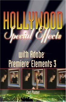 Hollywood Special Effects with Adobe Premiere Elements 3