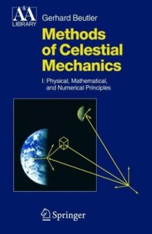 Methods of Celestial Mechanics: Physical, Mathematical, and Numerical Principles