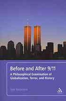 Before and after 9/11 : a philosophical examination of globalization, terror, and history