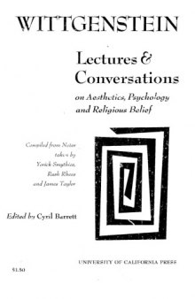 Wittgenstein Lectures and Conversations on Aesthetics, Psychology and Religious