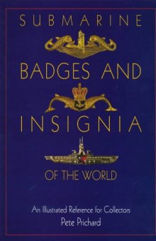 Submarine Badges and Insignia of the World: An Illustrated Reference for Collectors (Schiffer Military History)