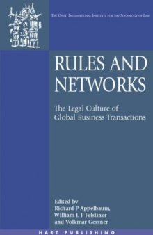Rules and Networks: The Legal Culture of Global Business Transactions (Onati International Series in Law and Society)