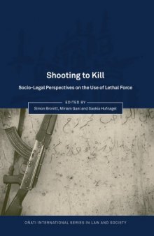 Shooting to Kill: Socio-Legal Perspectives on the Use of Lethal Force