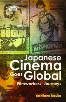 Japanese Cinema Goes Global: Filmworkers' Journeys