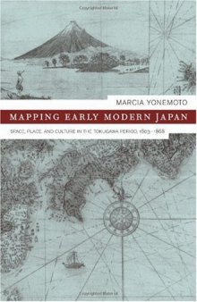 Mapping Early Modern Japan: Space, Place, and Culture in the Tokugawa Period, 1603-1868