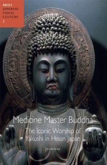 Medicine Master Buddha: The Iconic Worship of Yakushi in Heian Japan