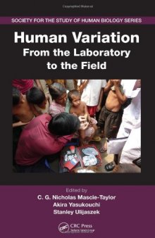Human Variation: From the Laboratory to the Field (Society for the Study of Human Biology)