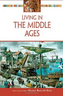 Living in the Middle Ages (Living in the Ancient World)