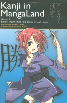 Kanji in MangaLand Volume 2: Basic to Intermediate Kanji Course through Manga
