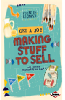 Get a Job Making Stuff to Sell