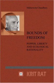 Bounds of Freedom: Popper, Liberty and Ecological Rationality (Series in the Philosophy of Karl R. Popper and Critical Rationalism, 16)