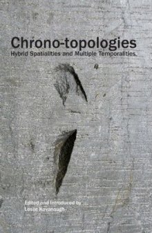 Chrono-topologies. Hybrid Spatialities and Multiple Temporalities