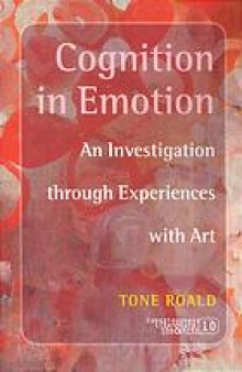 Cognition in emotion : an investigation through experiences with art