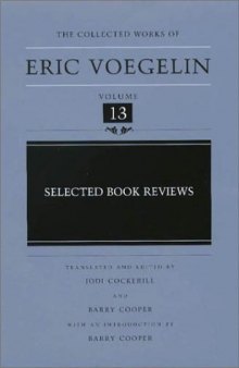 Selected Book Reviews (Collected Works of Eric Voegelin, Volume 13)  