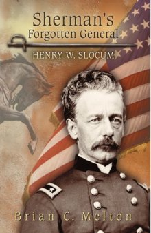 Sherman's Forgotten General: Henry W. Slocum (Shades of Blue and Gray Series)