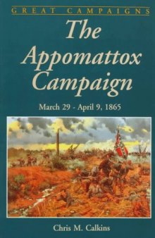 The Appomattox campaign: March 29-April 9, 1865