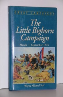 The Little Bighorn campaign, March-September 1876