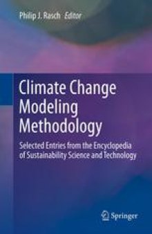 Climate Change Modeling Methodology: Selected Entries from the Encyclopedia of Sustainability Science and Technology