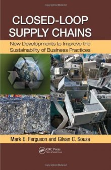 Closed-Loop Supply Chains: New Developments to Improve the Sustainability of Business Practices (Supply Chain Integration Modeling, Optimization and Application)