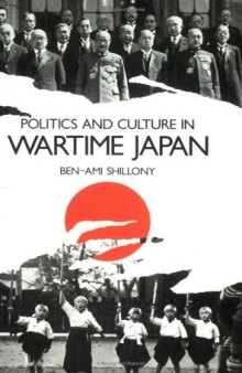 Politics and Culture in Wartime Japan  