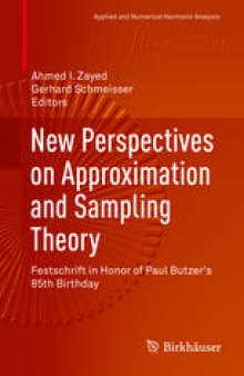 New Perspectives on Approximation and Sampling Theory: Festschrift in Honor of Paul Butzer's 85th Birthday