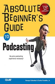 Absolute Beginner's Guide to Podcasting