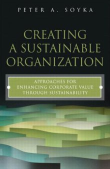 Creating a Sustainable Organization: Approaches for Enhancing Corporate Value Through Sustainability (FT Press Operations Management)