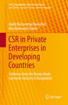 CSR in Private Enterprises in Developing Countries: Evidences from the Ready-Made Garments Industry in Bangladesh