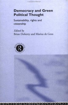 Democracy and Green Political Thought: Sustainability, Rights and Citizenship