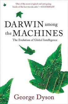 Darwin among the machines : the evolution of global intelligence