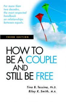 How to Be a Couple and Still Be Free: Third Edition